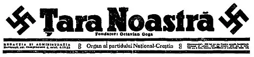 The header of Țara Noastră, the official newspaper of Goga's National Christian Party, in 1935.