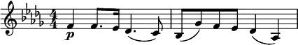 \relative c' { \clef treble \numericTimeSignature \time 4/4 \key des \major \set Staff.midiInstrument = #"string ensemble 1" f\p f8. ees16 des4.( c8) | bes( ges') f ees des4( aes) } \midi{\tempo 8 = 66}