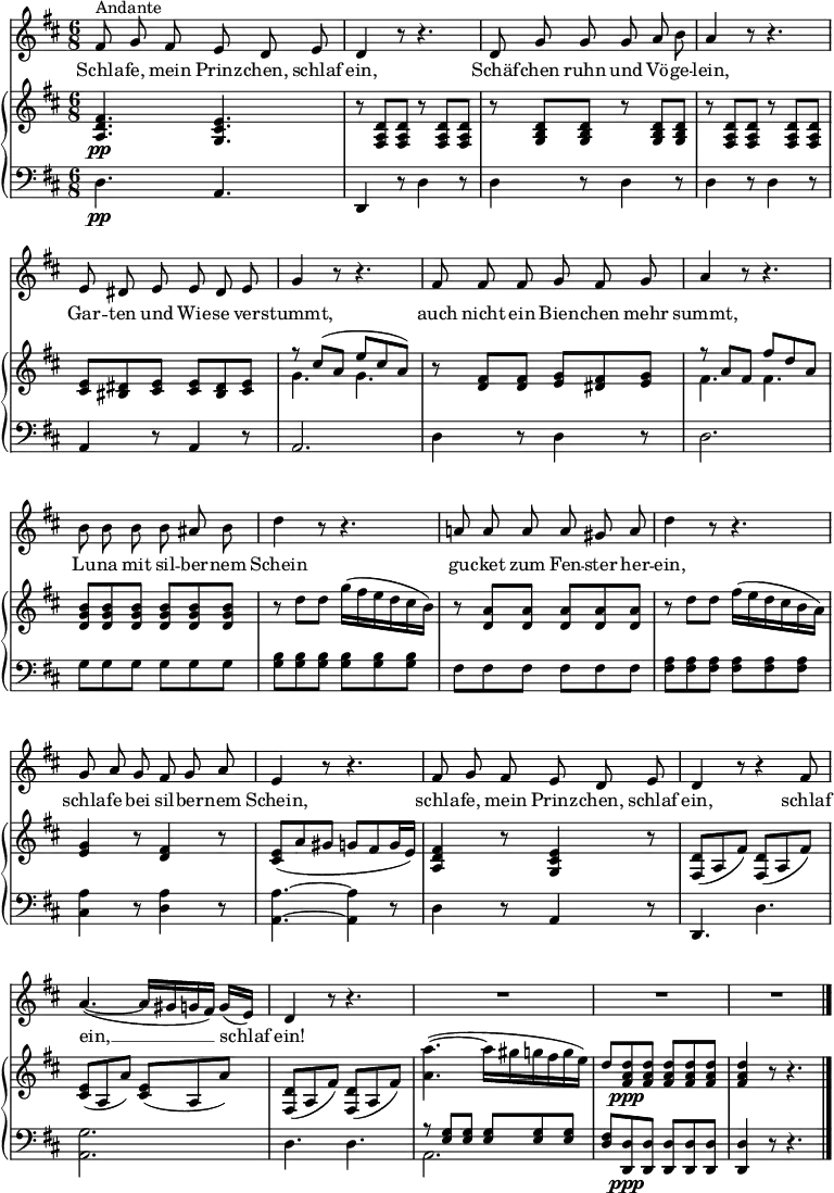 
\header { tagline = ##f }
\layout { indent = 0\cm \context { \Score \remove "Bar_number_engraver" } }

global = {
  \key d \major
  \time 6/8
% \tempo "Andante"
}

sopranoVoice = \relative c'' { \set Score.tempoHideNote = ##t \tempo 4. = 52
  \global
  \dynamicUp \autoBeamOff
  fis,8^"Andante" g fis e d e | d4 r8 r4. |
  d8 g g g a b | a4 r8 r4. |
  e8 dis e e dis e | g4 r8 r4. |
  fis8 fis fis g fis g | a4 r8 r4. |
  b8 b b b ais b | d4 r8 r4. |
  a!8 a a a gis a | d4 r8 r4. |
  g,8 a g fis g a | e4 r8 r4. |
  fis8 g fis e d e | \tempo 4. = 48 d4 r8 r4 fis8 |
  a4.~ (a16 [gis g fis]) g ([e]) | \tempo 4. = 52 d4 r8 r4. | R2.*3 | \bar "|."
}

verse = \lyricmode {
  Schla -- fe, mein Prinz -- chen, schlaf ein,
  Schäf -- chen ruhn und Vö -- ge -- lein,
  Gar -- ten und Wie -- se ver -- stummt,
  auch nicht ein Bien -- chen mehr summt,
  Lu -- na mit sil -- ber -- nem Schein
  gu -- cket zum Fen -- ster her -- ein,
  schla -- fe bei sil -- ber -- nem Schein,
  schla -- fe, mein Prinz -- chen, schlaf ein,
  schlaf ein, __ schlaf ein!
}

rightOne = \relative c'' {
  \global
  <a, d fis>4.\pp <g cis e> | r8 <fis a d>8 <fis a d> r8 <fis a d> <fis a d> |
  r <g b d> <g b d> r8 <g b d> <g b d> | r8 <fis a d> <fis a d> r8 <fis a d> <fis a d> |
  <cis' e> <bis dis> <cis e> <cis e> <bis dis> <cis e> | r8 cis' (a e' cis a) |
  r8 <d, fis> <d fis> <e g> <dis fis> <e g> | r8 a fis fis' d a |
  <d, g b> <d g b> <d g b> <d g b> <d g b> <d g b> | r8 \stemDown d' d g16 (fis e d cis b) |
  r8 \stemNeutral <d, a'> <d a'> <d a'> <d a'> <d a'> | r8 d' d fis16 (e d cis b a) |
  <e g>4 r8 <d fis>4 r8 | \slurDown <e cis> (a gis g fis g16 e) |<a, d fis>4 r8 <g cis e>4 r8 |
  <fis d'> (a fis') <fis, d'> (a fis') | <cis e> (a a') <cis, e> (a a') | <fis, d'> (a fis') <fis, d'> (a fis') |
  \slurUp <a a'>4.~ (a'16 gis g fis g e) | d8 <d a fis>\ppp <d a fis> <d a fis> <d a fis> <d a fis> | <d a fis>4 r8 r4. |
}

rightTwo = \relative c'' {
  \global
  s4. s4. | r8 s4 r8 s4 | r8 s4 r8 s4 | r8 s4 r8 s4 | s4. s4. g4. g4. |
  r8 s4 s4. | fis4. fis4. | s4. s4. | r8 s4 s4. | r8 s4 s4. | r8 s4 s4. | s4 r8 s4 r8 |
  s2. | s4 r8 s4 r8 | s2. | s2. | s2. | s2. | s2. | s4 r8 r4. |
}

leftOne = \relative c {
  \global
  \stemNeutral d4.\pp a | d,4 r8 d'4 r8 | d4 r8 d4 r8 | d4 r8 d4 r8 |
  a4 r8 a4 r8 | a2. | d4 r8 d4 r8 | d2. |
  g8 g g g g g | <b g> <b g> <b g> <b g> <b g> <b g> |
  fis fis fis fis fis fis | <a fis> <a fis> <a fis> <a fis> <a fis> <a fis> |
  <a cis,>4 r8 <a d,>4 r8 | <a a,>4.~ <a a,>4 r8 | d,4 r8 a4 r8 | d,4. d'4. |
  <g a,>2. | d4. d4. | r8 \stemUp <g e> <g e> <g e> <g e> <g e> | <fis d> <d d,>\ppp <d d,> <d d,> <d d,> <d d,> | <d d,>4 r8 r4. |
}

leftTwo = \relative c' {
  \global
  s2. | s4 r8 s4 r8 | s4 r8 s4 r8 | s4 r8 s4 r8 |
  s4 r8 s4 r8 | s2. | s4 r8 s4 r8 | s2. | s2. | s2. | s2. | s2. |
  s4 r8 s4 r8 | s4. s4 r8 | s4 r8 s4 r8 | s2. | s2. | s2. | a,2. | s2. | s4 r8 r4. |
}

sopranoVoicePart = \new Staff \with {
  midiInstrument = "clarinet"
} { \sopranoVoice }
\addlyrics { \verse }

instrPart = \new PianoStaff <<
  \new Staff = "right" \with {
    midiInstrument = "acoustic guitar (nylon)" \consists "Merge_rests_engraver"
  } << \rightOne \\ \rightTwo >>
  \new Staff = "left" \with {
    midiInstrument = "acoustic guitar (nylon)" \consists "Merge_rests_engraver"
  } { \clef bass << \leftOne \\ \leftTwo >> }
>>
\score {
  <<
    \sopranoVoicePart
    \instrPart
  >>
  \layout { }
  \midi { }
}
