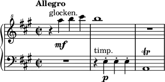 { \new PianoStaff << \new Staff \relative c'''' { \clef "treble^8" \key a \major \time 2/2 \tempo "Allegro" r4^"glocken." a\mf b cis | b1 | R1 } \new Staff \relative c { \clef bass \time 2/2 \key a \major R1 | r4^"timp." e-.\p e-. e-. | a,1\trill } >> } 