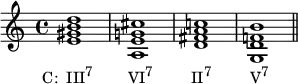 {
\relative c' {
\clef treble
\time 4/4
\key c \major
<e gis b d>1_\markup { \concat { \translate #'(-3.5 . 0) { "C: III" \raise #1 \small "7" \hspace #5 "VI" \raise #1 \small "7" \hspace #5.5 "II" \raise #1 \small "7" \hspace #5.5 "V" \raise #1 \small "7" } } }
<a, e' g! cis> <d fis a c!> < g, d' f! b> \bar "||"
} }