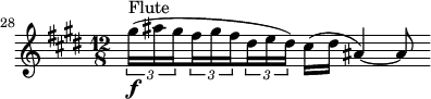 \relative c' {
\clef treble \time 12/8 \key e \major
\set Score.tempoHideNote = ##t \tempo 4. = 44
\set Score.currentBarNumber = #28 \bar ""
\set Staff.midiInstrument = "flute"
\times 2/3 {gis''16(^"Flute"\f ais \set stemRightBeamCount = #1 gis} \times 2/3 {\set stemLeftBeamCount = #1 fis gis \set stemRightBeamCount = #1 fis} \times 2/3 {\set stemLeftBeamCount = #1 dis e dis)} cis( dis ais4)~ ais8
}