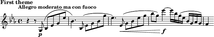 \header { piece = \markup \bold \large "First theme" }
\relative c' {
\tempo "Allegro moderato ma con fuoco"
\tempo 4 = 144
\key es \major
\time 4/4
\clef treble
\set Staff.midiInstrument = "violin"
\bar ""
r4 r8 g\p (bes es g es' | bes4.) bes,8( es g bes g' | es4.) es,8\< (g bes es g | bes g) es'4~\f 16 bes g( es bes g as g) | f4
}