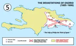 The devastations of Osorio, the folly of Philip III of Spain. The Crown ordered the depopulation of the western-central part of the island as a radical measure to end smuggling.