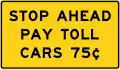 W9-6a Stop Ahead Pay Toll Cars (price)