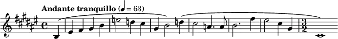 \relative c' { \clef treble \key fis \major \time 4/4 \tempo "Andante tranquillo" 4 = 63 \partial 4*1 b( eis fis gis b e2 d4 cis gis b2) d4( cis2 a4. a8 b2. fis'4 eis2 cis4 gis \time 3/2 cis,1) }